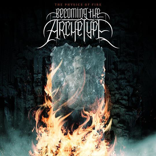Becoming The Archetype [2007] The Physics Of Fire