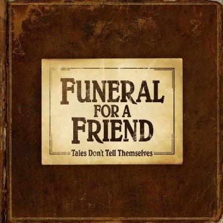 Funeral For A Friend [2007] Tales Don't Tell Themselves