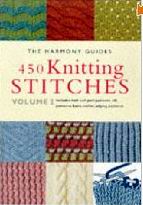 450 Knitting Stitches: Volume 2 (The Harmony Guides)