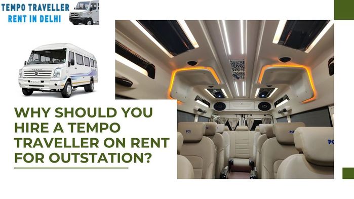 Why Should You Hire a Tempo Traveller on Rent for Outstation  (700x393, 46Kb)