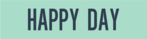  p&m_NaturePrevailsWords_happyday (582x154, 7Kb)