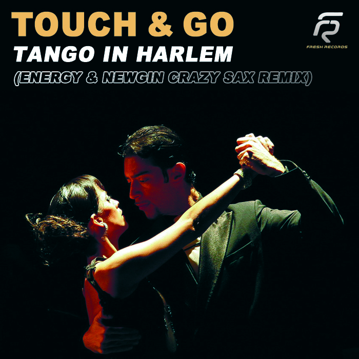 Touch and one. Touch go Tango in Harlem. Тач энд гоу. Touch and go обложка. Tango in Harlem тач энд гоу.