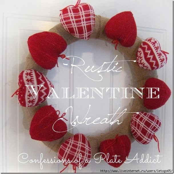 CONFESSIONS OF A PLATE ADDICT Rustic Valentine Wreath_thumb[2] (609x608, 220Kb)