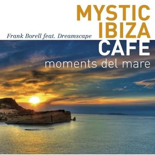 1317050937_frank-borell-feat.-dreamscape-mystic-ibiza-cafe-moments-del-mare (500x500, 50Kb)