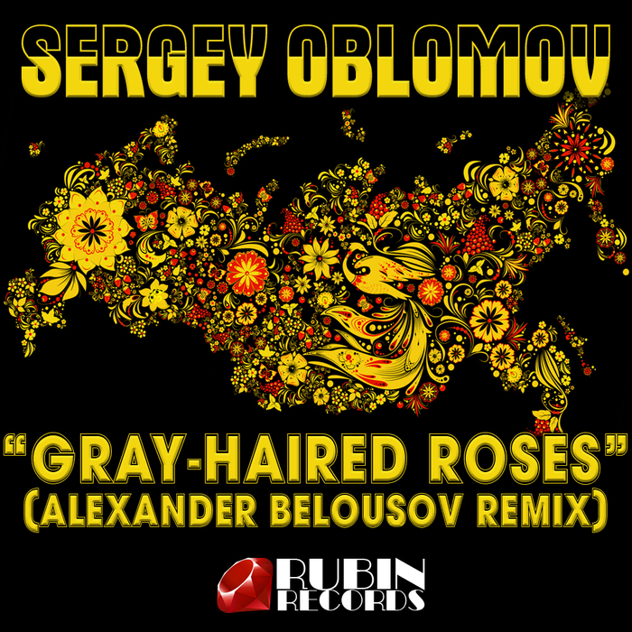 RUBrec021. Sergey Oblomov - Gray-haired Roses (Alexander Belousov Remix) (700x700, 561Kb)