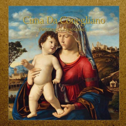 2020 Cima Da Conegliano Paintings (Annotated) ‎ Independently published, 2020. 60 p. (500x500, 43Kb)